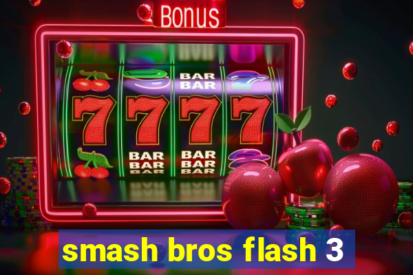 smash bros flash 3